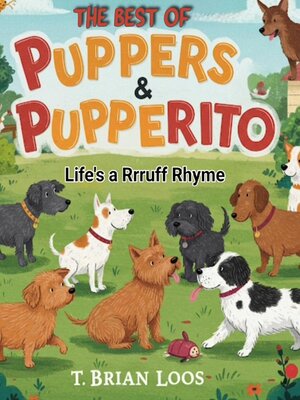 cover image of The Best of Puppers and Pupperito, Life's a Rrruff Rhyme
